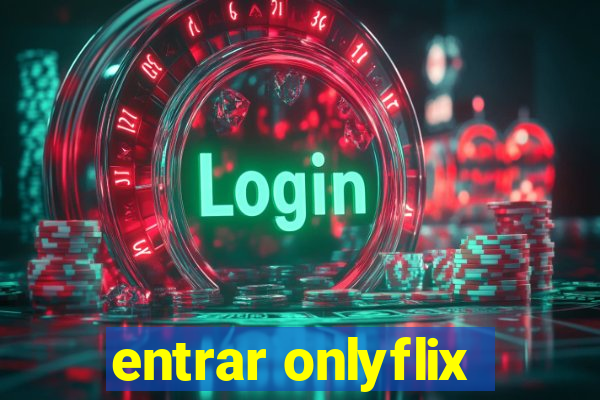 entrar onlyflix